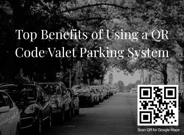 Top Benefits of Using a QR Code Valet Parking System